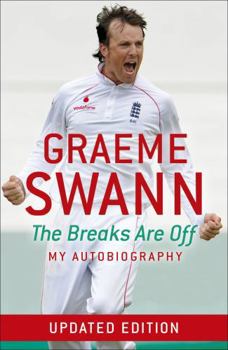 Paperback Graeme Swann: The Breaks Are Off - My Autobiography Book