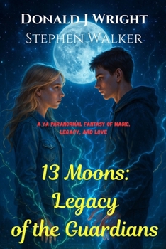 Paperback 13 Moons: A YA Paranormal Fantasy of Magic, Legacy, and Love Book