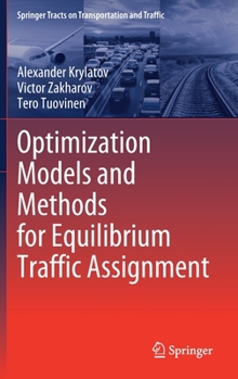 Optimization Models and Methods for Equilibrium Traffic Assignment (Springer Tracts on Transportation and Traffic)