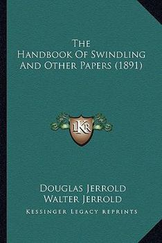 Paperback The Handbook Of Swindling And Other Papers (1891) Book