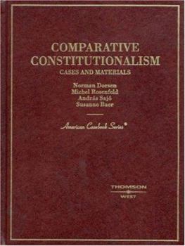 Hardcover Dorsen, Rosenfeld, Sajo and Baer's Comparative Constitutionalism: Cases and Materials Book