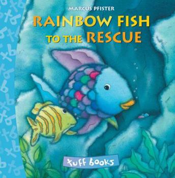 Hardcover The Rainbow Fish To The Rescue Tuff Book