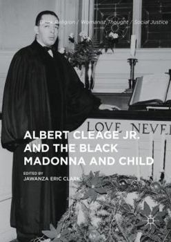 Hardcover Albert Cleage Jr. and the Black Madonna and Child Book