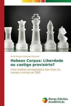 Paperback Habeas Corpus: Liberdade ou castigo provisório? [Portuguese] Book