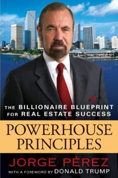 Hardcover Powerhouse Principles: The Billionaire Blueprint for Real Estate Success Book