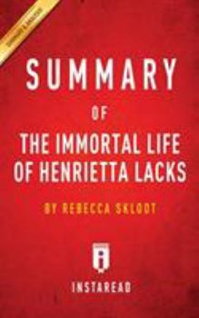 Paperback Summary of The Immortal Life of Henrietta Lacks: by Rebecca Skloot - Includes Analysis Book