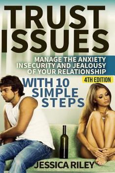 Paperback Trust Issues: Manage the Anxiety, Insecurity and Jealousy in Your Relationship, with 10 Simple Steps Book