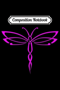 Composition Notebook: Dragonfly magical wisdom of a spiritual creature Tattoo Premium  Journal/Notebook Blank Lined Ruled 6x9 100 Pages