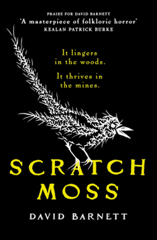 Scratch Moss: The most original folk horror novel of the year from the author of Withered Hill