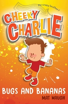 Paperback Cheeky Charlie: Bugs and Bananas Book
