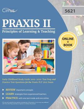 Paperback Praxis II Principles of Learning and Teaching Early Childhood Study Guide 2019-2020: Test Prep and Practice Test Questions for the Praxis PLT 5621 Exa Book