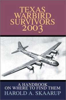 Paperback Texas Warbird Survivors 2003: A Handbook on where to find them Book