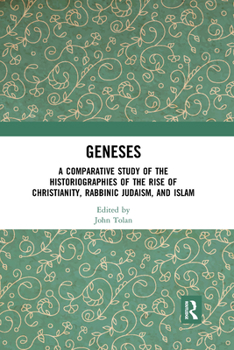 Paperback Geneses: A Comparative Study of the Historiographies of the Rise of Christianity, Rabbinic Judaism, and Islam Book