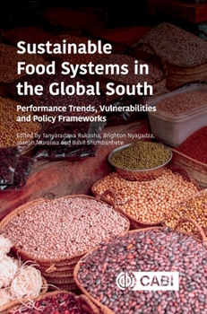 Hardcover Sustainable Food Systems in the Global South: Performance Trends, Vulnerabilities and Policy Frameworks Book