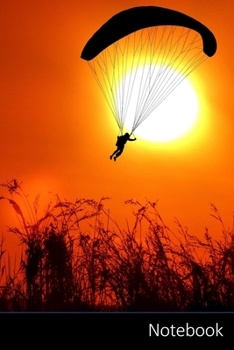 Notebook: Coucher De Soleil, Parapente, Ciel, Parachute Carnet / Journal / Livre d'�criture / Calepin / Agenda / Notes - 6 x 9 pouces (15,24 x 22,86 cm), 150 pages, surface brillante.