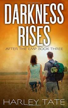 Paperback Darkness Rises: A Post-Apocalyptic Survival Thriller (After the EMP) Book