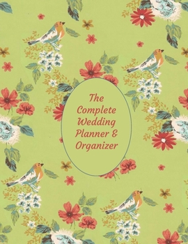 The Complete Wedding Planner and Organizer : Large A4 Size Notebook ~ Everything Here to Plan Your Perfect Day ~ Checklists ~ Guided Countdowns ~ Budget Planning and Much More