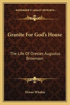 Paperback Granite For God's House: The Life Of Orestes Augustus Brownson Book