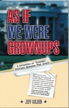 Paperback As If We Were Grownups: A Collection of Suicidal Political Speeches That Aren't Book