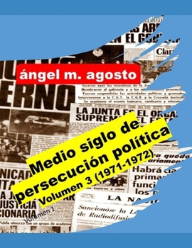 Paperback Medio siglo de persecución política Volumen 3 (1971-1972) [Spanish] Book