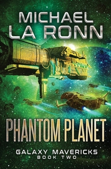 Phantom Planet (Galaxy Mavericks) - Book #2 of the Galaxy Mavericks