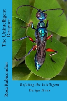 Paperback The Unintelligent Designer: Refuting the Intelligent Design Hoax Book