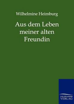 Paperback Aus dem Leben meiner alten Freundin [German] Book