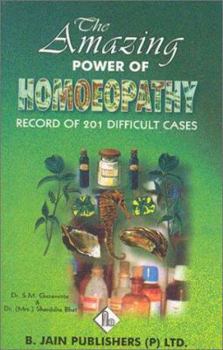 Paperback The Amazing Power of Homoeopathy: Record of 201 Difficult Cases Book