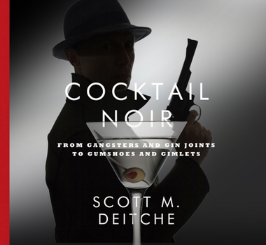 Paperback Cocktail Noir: From Gangsters and Gin Joints to Gumshoes and Gimlets Book