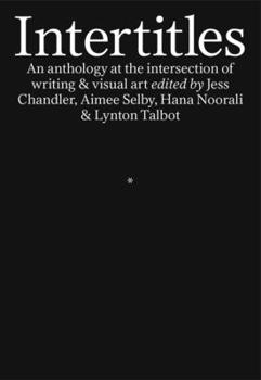 Paperback Intertitles: An anthology at the intersection of writing & visual art: An anthology at the intersection of writing & visual art Book