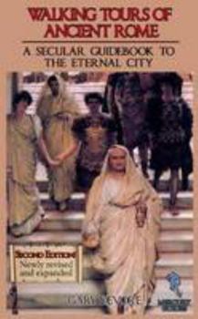 Paperback Walking Tours of Ancient Rome: A Secular Guidebook to the Eternal City (Second Edition) Book