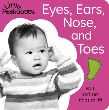 Board book Eyes, Ears, Nose, and Toes - Little Peekaboos: With Soft Felt Flaps to Lift Book