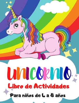 Paperback Unicornio Libro de Actividades para Niños de 4 a 8 Años: ¡Libro de Actividades de Unicornio de 122 Páginas, Colorear, Punto a punto, Laberintos y más! [Spanish] Book