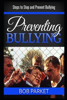 Paperback Preventing Bullying: Steps to Stop and Prevent Bullying Book