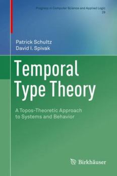 Hardcover Temporal Type Theory: A Topos-Theoretic Approach to Systems and Behavior Book