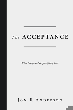 The Acceptance: What Brings and Keeps Lifelong Love
