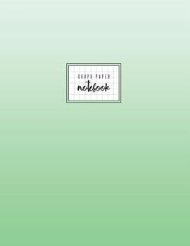 Graph Paper Notebook : Green Pastel, Gridded Journal, Soft Cover, 8. 5 X 11, Basic, Gradient