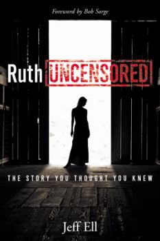 Paperback Ruth Uncensored: The Story You Thought You Knew Book