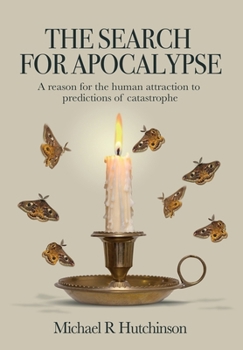 The Search for Apocalypse: The Politics of Fear in the Era of Pandemics, Climate Change, and Cultural Wars