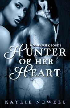 Hunter of Her Heart - Book #2 of the Wolfe Creek