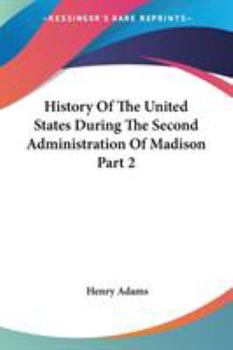 History Of The United States During The Second Administration Of Madison Part 2