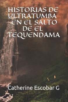 Paperback Historias de Ultratumba En El Salto de El Tequendama [Spanish] Book