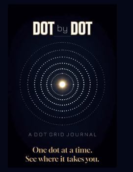 Paperback Dot by Dot: A Dot Grid Journey for Learning, Growing and Thinking: The Bullet Notebook for Creative Teens and College Students: Mindset, Goals, Planning, and Notes in One Book