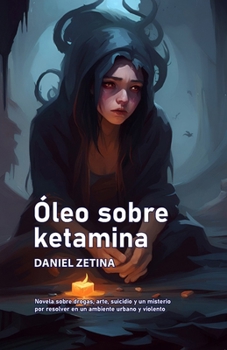 Paperback Óleo sobre ketamina: Novela [Spanish] Book