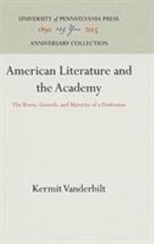 Hardcover American Literature and the Academy Book