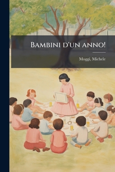 Paperback Bambini d'un anno! [Italian] Book
