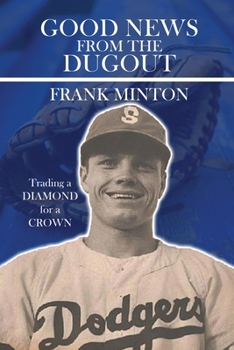 Paperback Good news from the DUGOUT: Trading a Diamond for a Crown Book