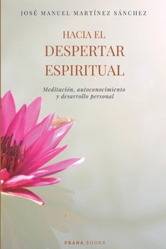 Paperback Hacia el despertar espiritual: Meditación, autoconocimiento y desarrollo personal [Spanish] Book
