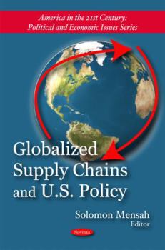 Paperback Globalized Supply Chains and U.S. Policy (America in the 21st Century: Political and Economic Issues) Book