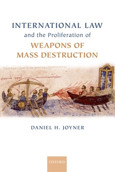 Hardcover International Law and the Proliferation of Weapons of Mass Destruction Book